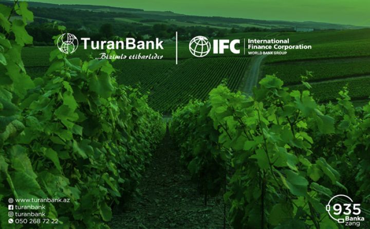 TuranBank və IFC aqro sahədə əməkdaşlığını gücləndirir - YENİ MÜQAVİLƏ İMZALANIB