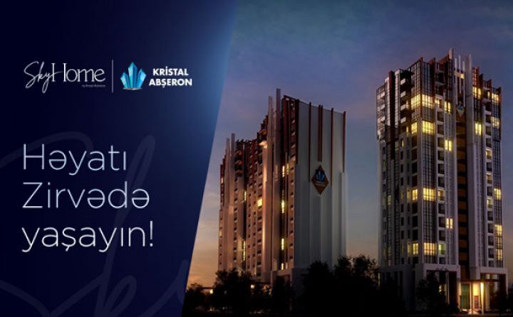 Zirvədə yaşamağı sevənlər üçün ideal təklif – SKYHOME