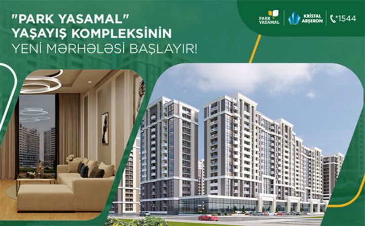 “Park Yasamal” yaşayış kompleksinin yeni mərhələsi başlayır!