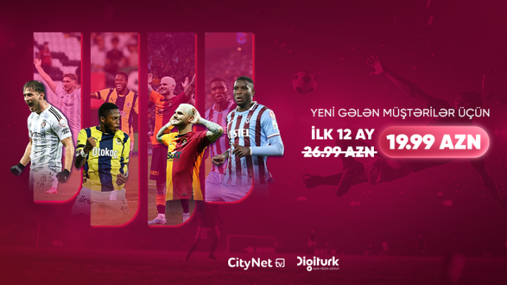 Futbol və əyləncə bir arada – “CityNet TV”dən “Digiturk” paketinə xüsusi endirim!