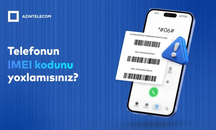 AzInTelecom 73 mindən çox saxta IMEI kodu bloklayıb