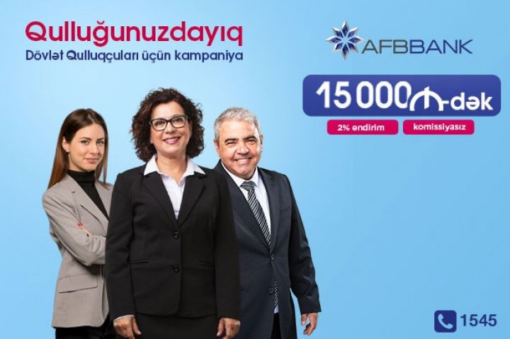 Bütün dövlət qulluqçuları üçün kredit kampaniyası - KOMİSSİYASIZ VƏ ENDİRİMLƏ 